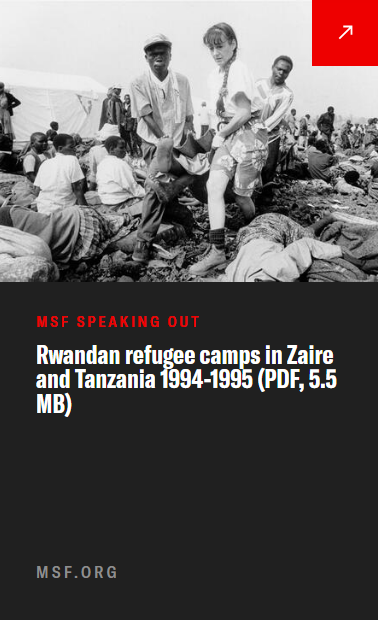 MSF speaking out. Rwandan refugee camps in Zaire & Tanzania