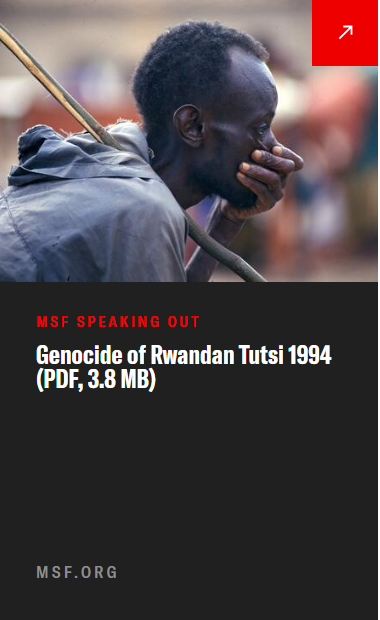 MSF speaking out. Genocide of Rwandan Tutsis.