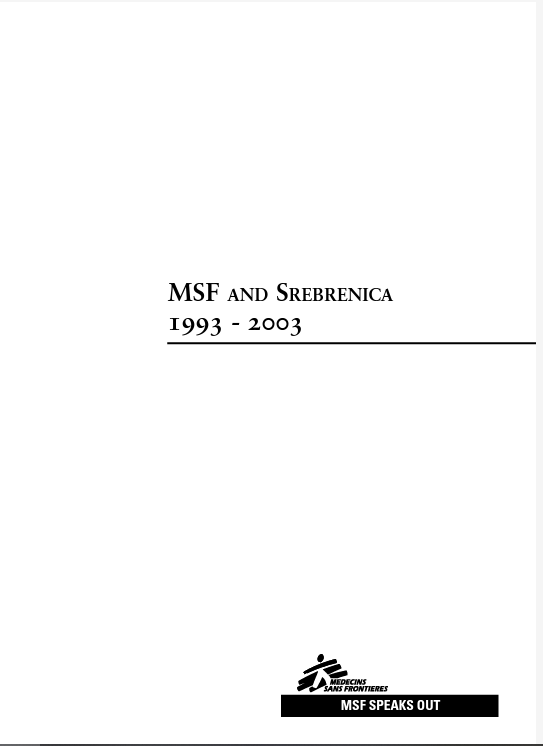 MSF speaking out. MSF and Srebrenica 1993-2003