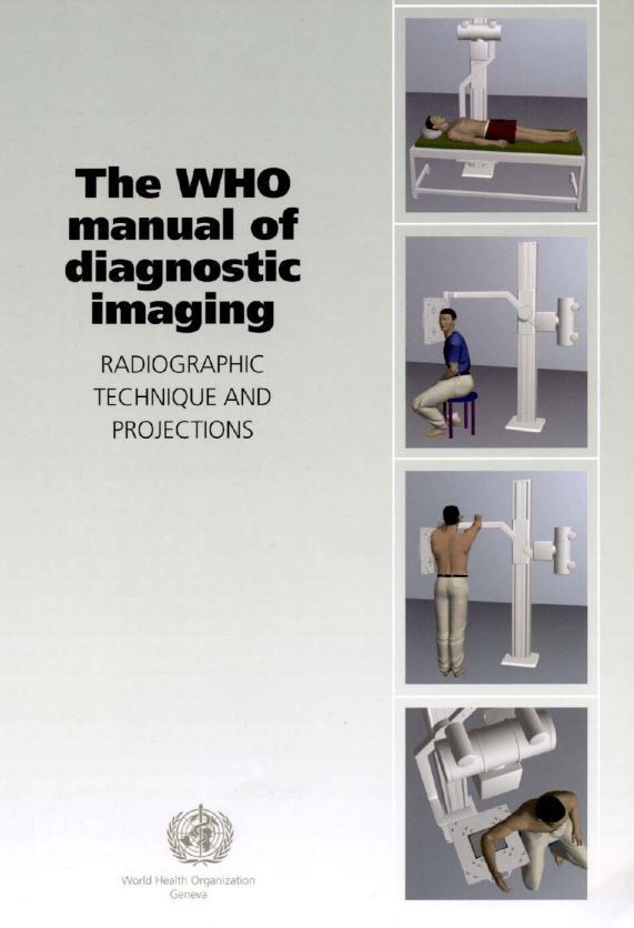 WHO manual of diagnostic imaging: radiographic technique