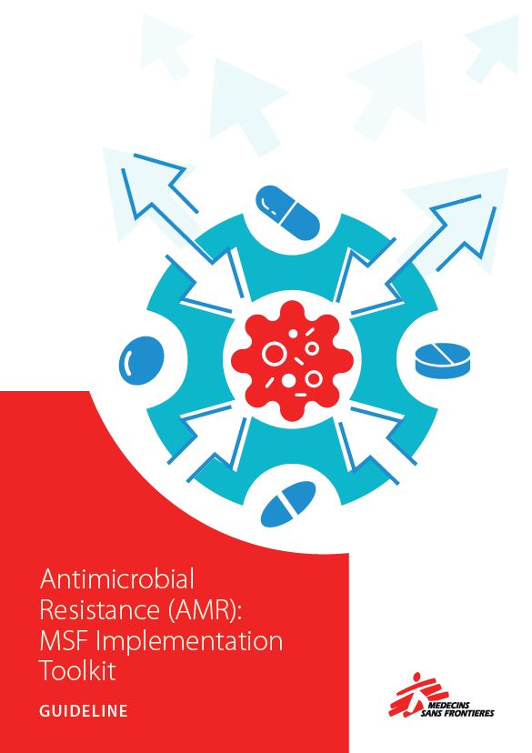 Antimicrobial Resistance (AMR): MSF Implementation Toolkit