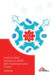 [L002AMRM01E-E] Antimicrobial Resistance (AMR): MSF Implementation Toolkit